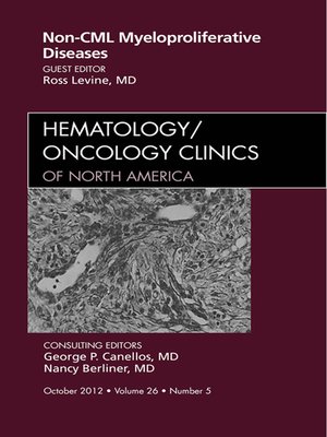 cover image of Non-CML Myeloproliferative Diseases, an Issue of Hematology/Oncology Clinics of North America